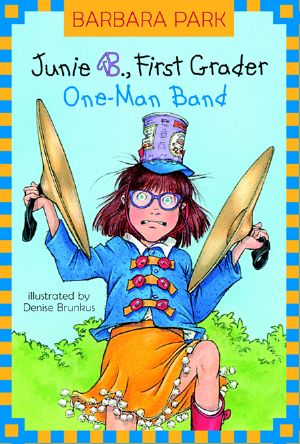 [Junie B. Jones 22] • Junie B., First Grader · One-Man Band